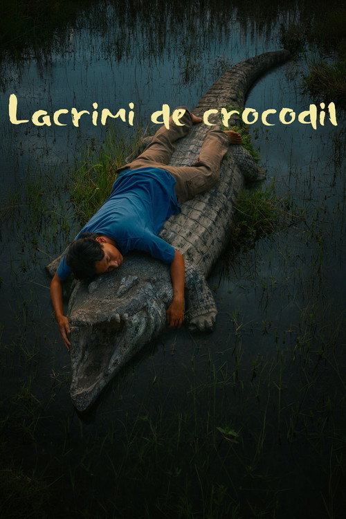 Poster film Lacrimi de crocodil