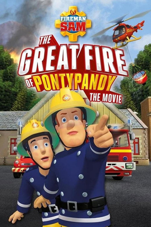 Poster film Fireman Sam: The Great Fire Of Pontypandy