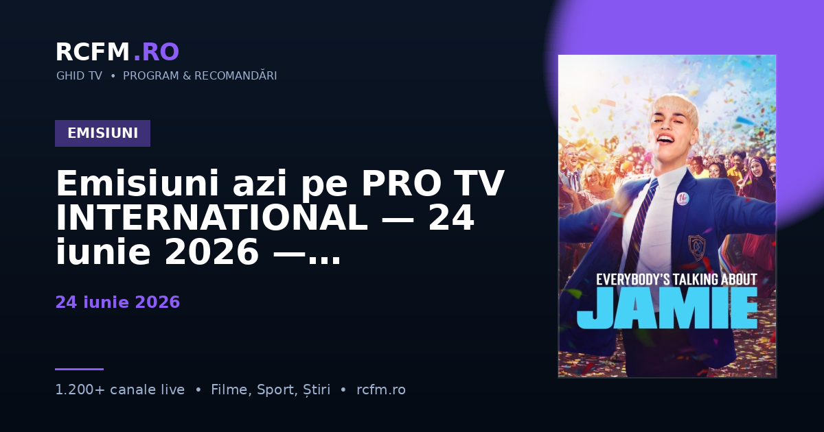 Emisiuni azi pe PRO TV INTERNATIONAL, 24 iunie 2026 — talk-show-uri și divertisment