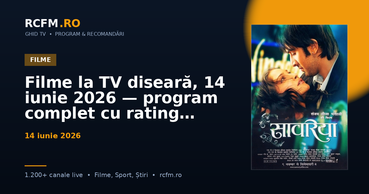 Filme la TV diseară, 14 iunie 2026 — program complet cu rating