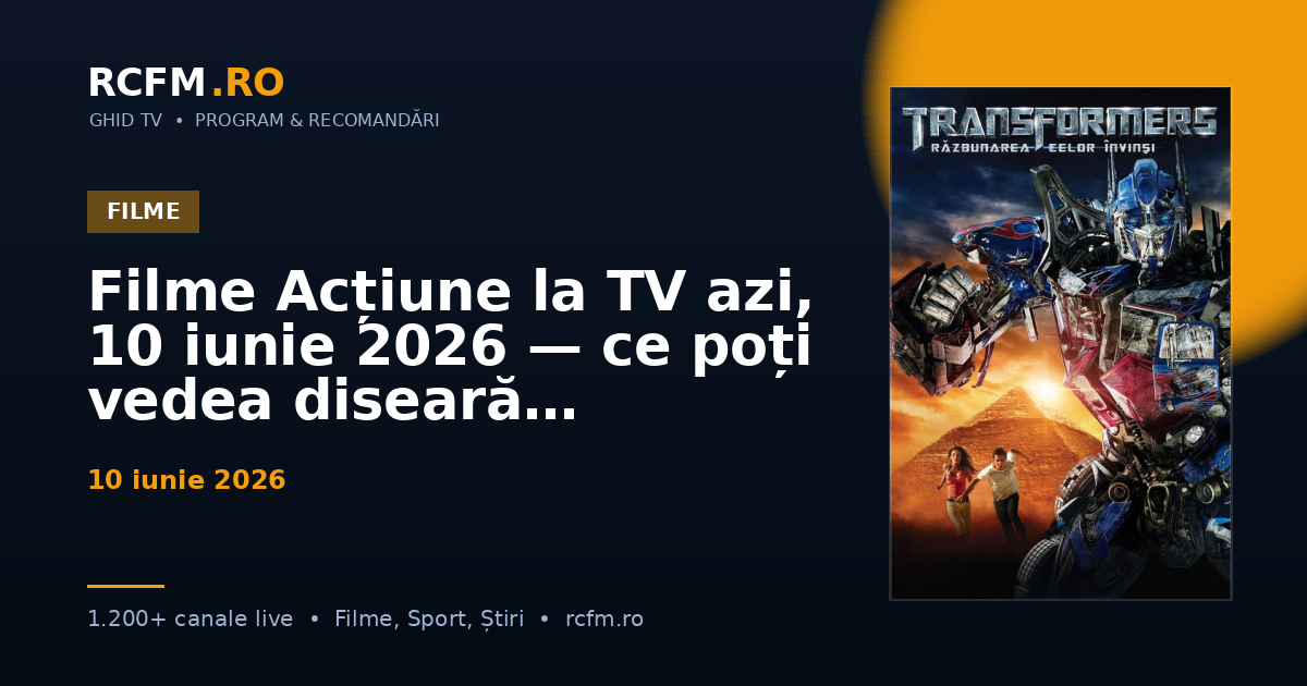 Filme Acțiune la TV azi, 10 iunie 2026 — ce poți vedea diseară
