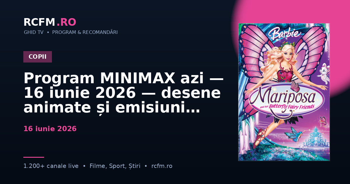 Program MINIMAX azi — 16 iunie 2026 — desene animate și emisiuni copii