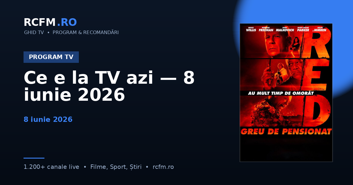 Ce e la TV azi — 8 iunie 2026