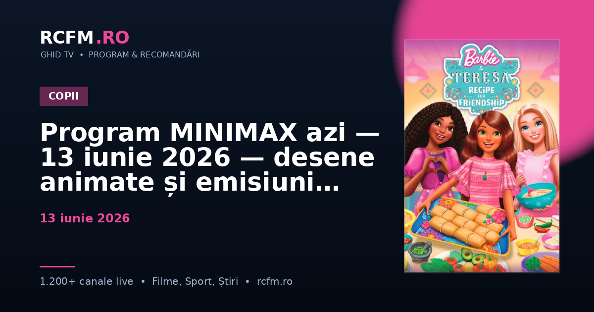 Program MINIMAX azi — 13 iunie 2026 — desene animate și emisiuni copii