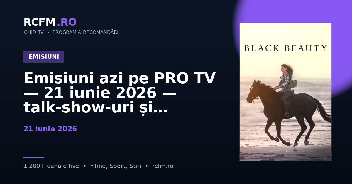Emisiuni azi pe PRO TV — 21 iunie 2026 — talk-show-uri și divertisment