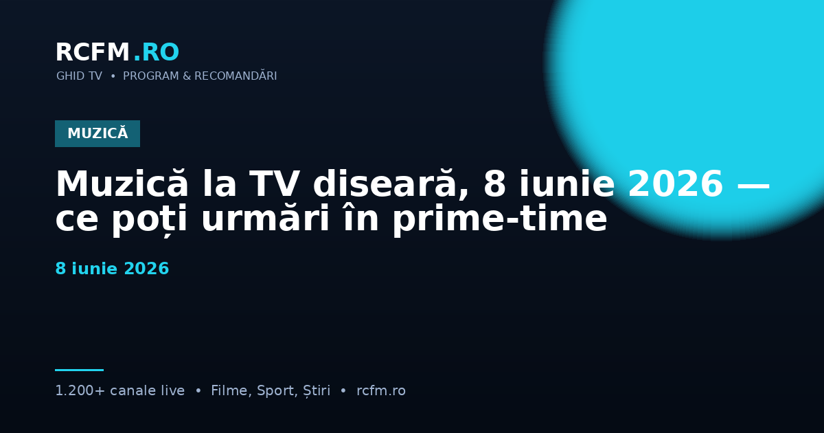 Muzică la TV diseară, 8 iunie 2026 — ce poți urmări în prime-time