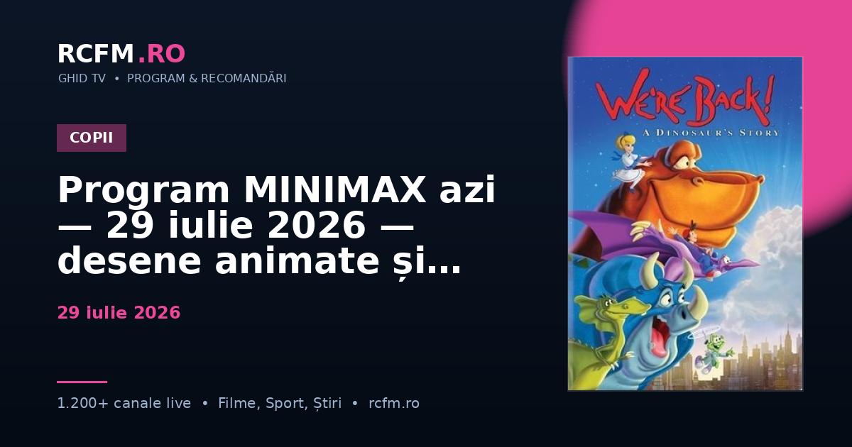 Program MINIMAX azi — 29 iulie 2026 — desene animate și emisiuni copii