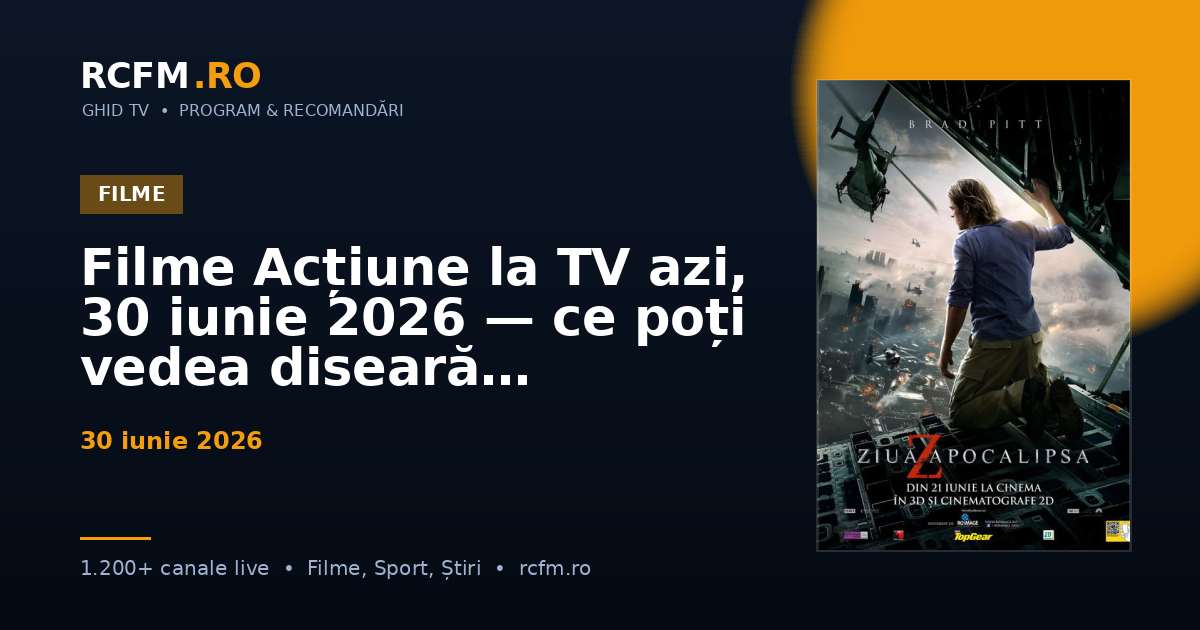 Filme Acțiune la TV azi, 30 iunie 2026 — ce poți vedea diseară