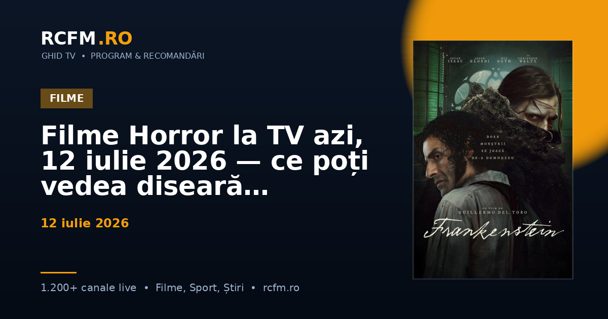 Filme Horror la TV azi, 12 iulie 2026 — ce poți vedea diseară