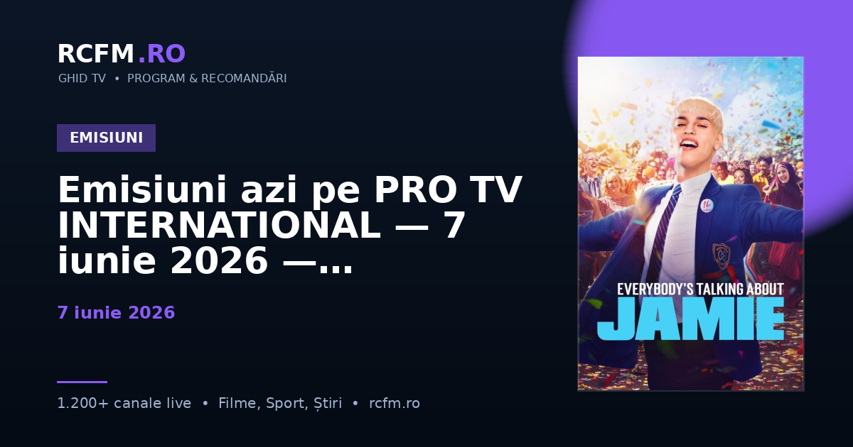 Emisiuni azi pe PRO TV INTERNATIONAL — 7 iunie 2026 — talk-show-uri și divertisment