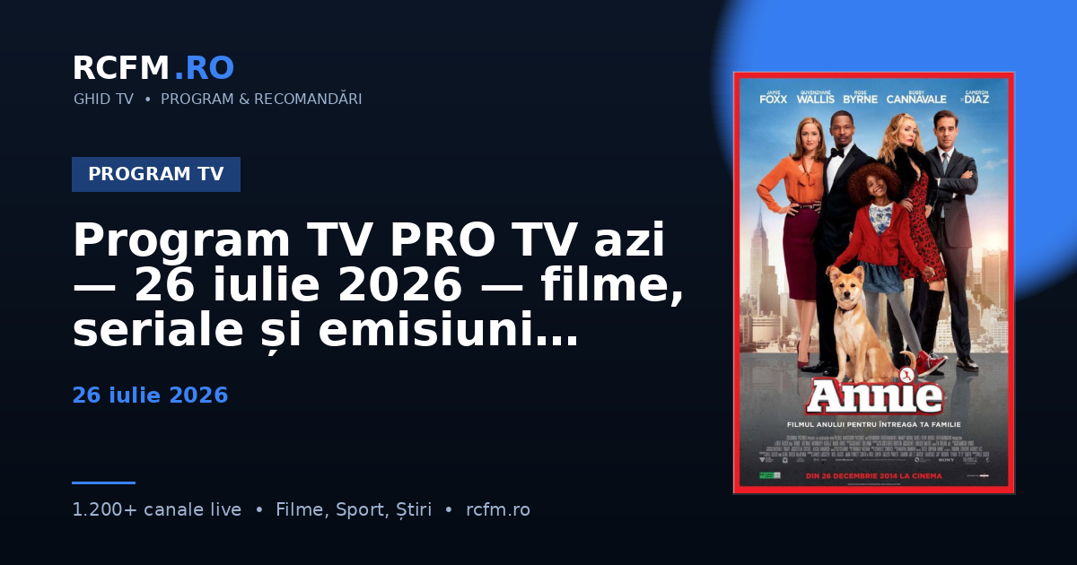 Program TV PRO TV azi — 26 iulie 2026 — filme, seriale și emisiuni