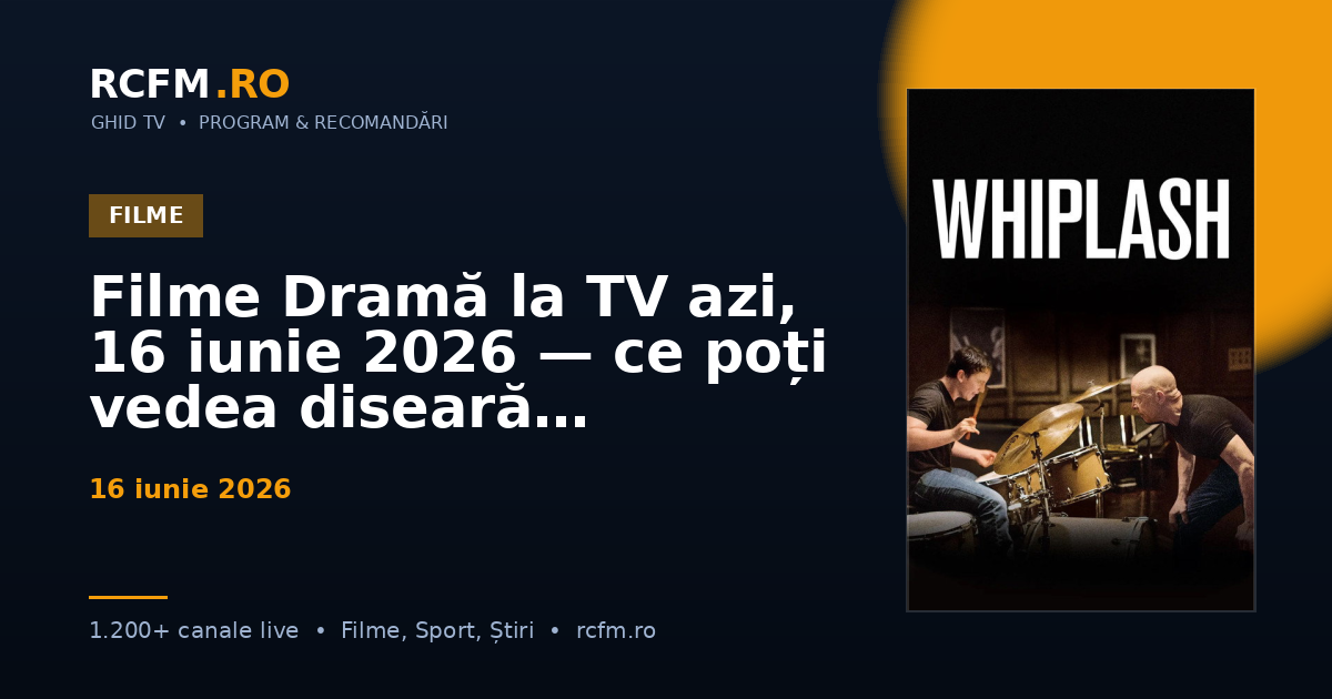 Filme Dramă la TV azi, 16 iunie 2026 — ce poți vedea diseară