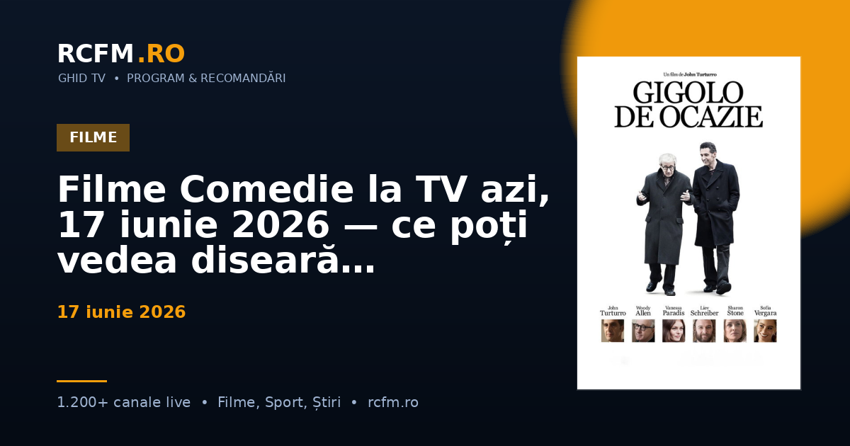 Filme Comedie la TV azi, 17 iunie 2026 — ce poți vedea diseară