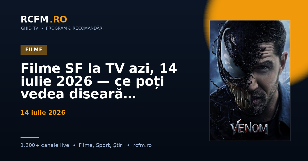 Filme SF la TV azi, 14 iulie 2026 — ce poți vedea diseară