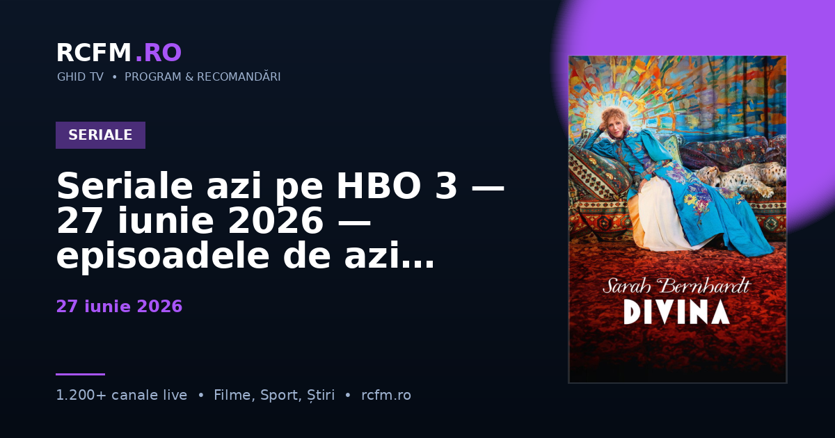 Seriale azi pe HBO 3 — 27 iunie 2026 — episoadele de azi