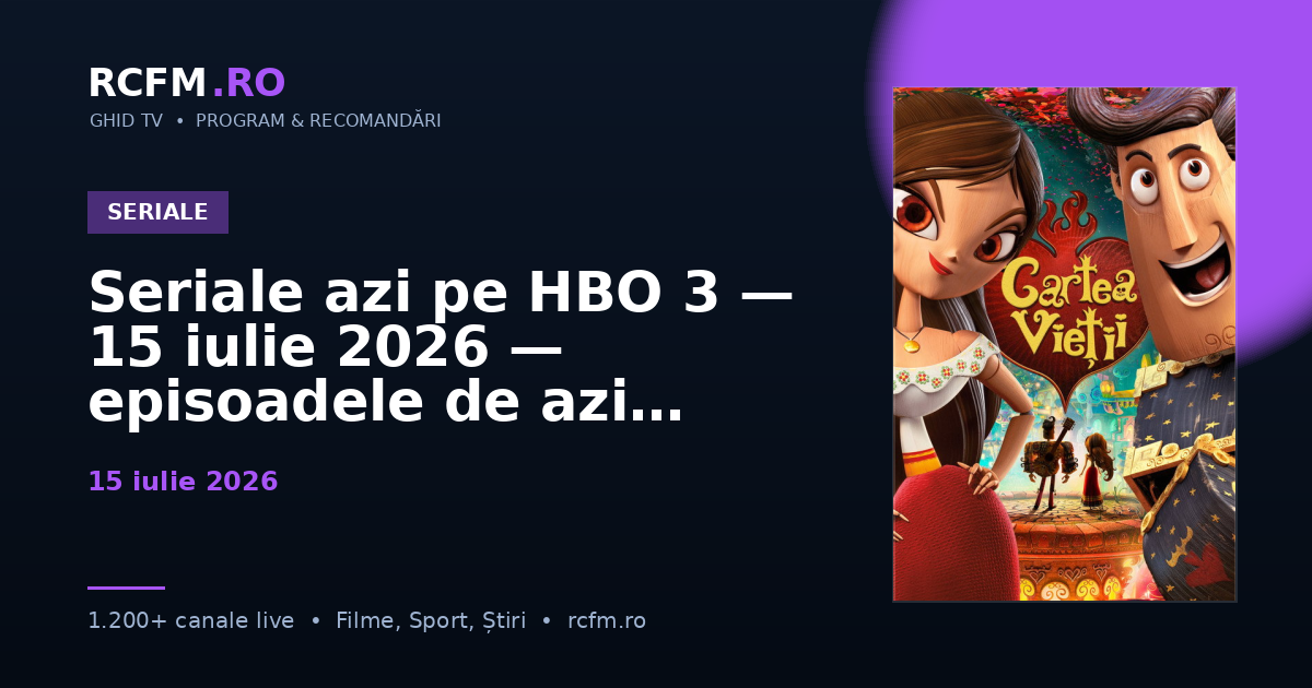 Seriale azi pe HBO 3, 15 iulie 2026 — episoadele de azi