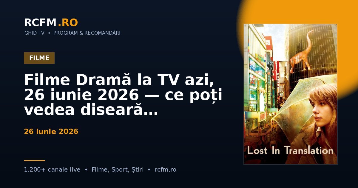 Filme Dramă la TV azi, 26 iunie 2026 — ce poți vedea diseară