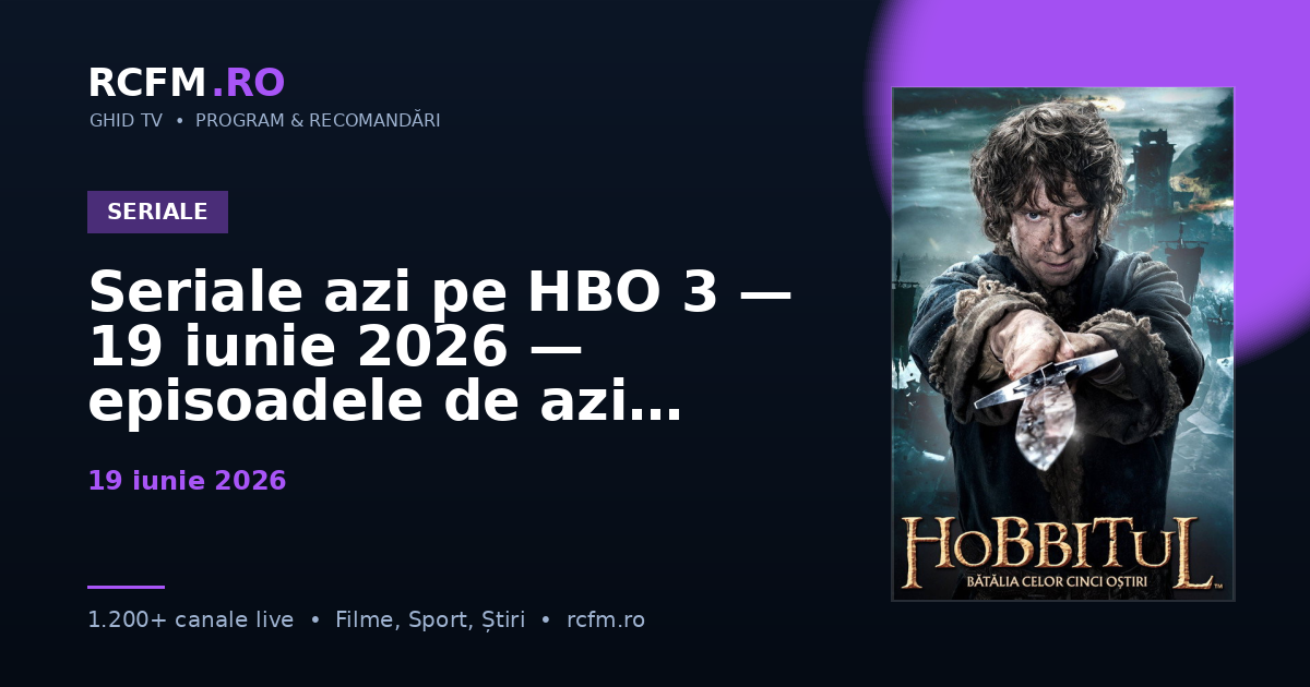 Seriale azi pe HBO 3, 19 iunie 2026 — episoadele de azi