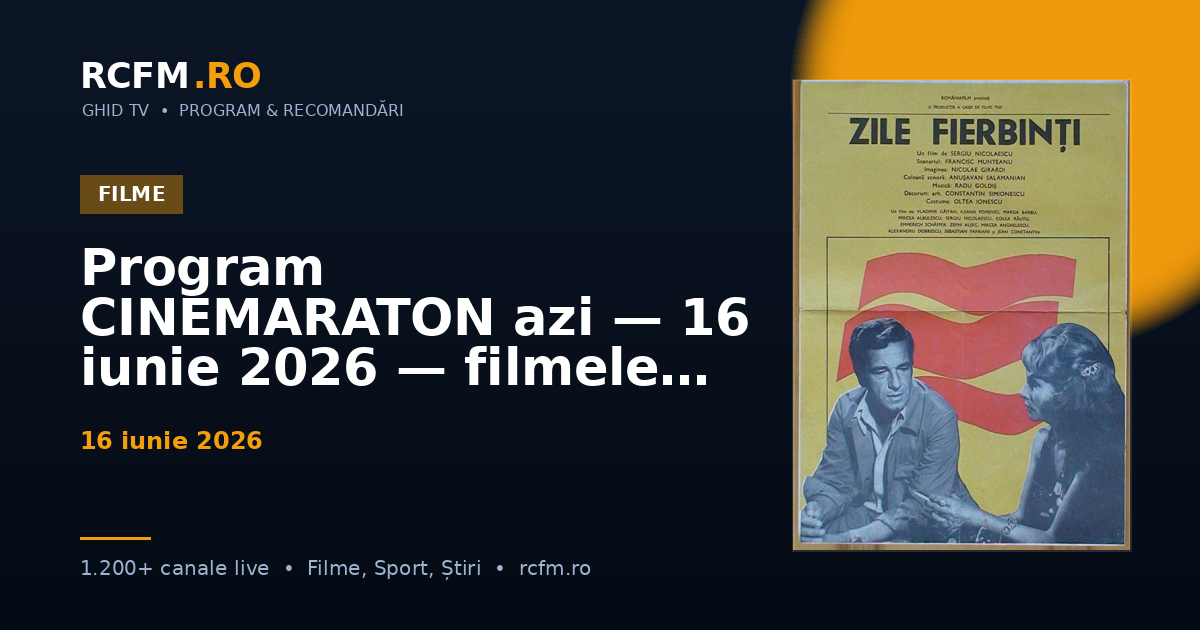 Program CINEMARATON azi, 16 iunie 2026 — filmele difuzate, cu rating