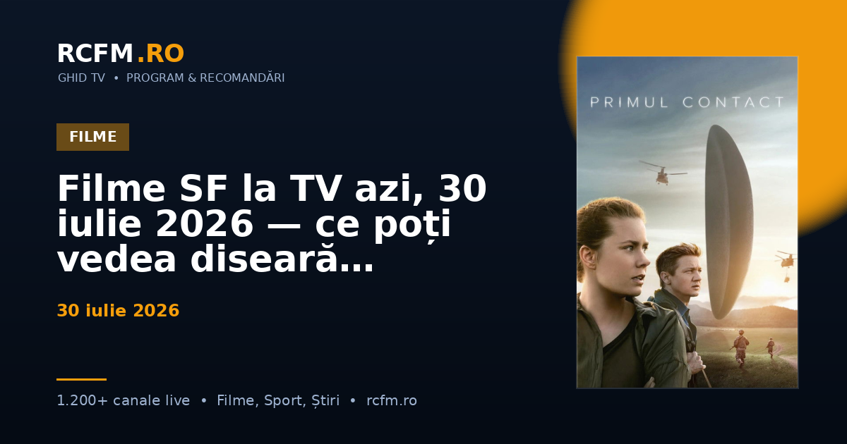 Filme SF la TV azi, 30 iulie 2026 — ce poți vedea diseară