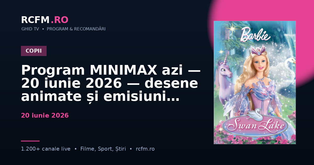 Program MINIMAX azi — 20 iunie 2026 — desene animate și emisiuni copii