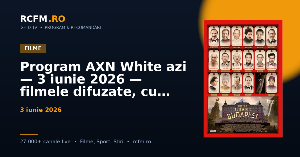 Program AXN White azi — 3 iunie 2026 — filmele difuzate, cu rating