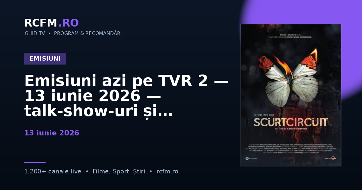 Emisiuni azi pe TVR 2, 13 iunie 2026 — talk-show-uri și divertisment
