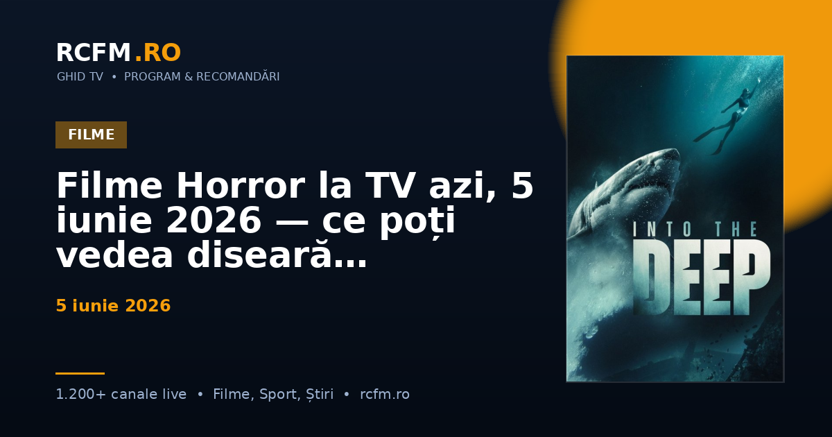 Filme Horror la TV azi, 5 iunie 2026 — ce poți vedea diseară