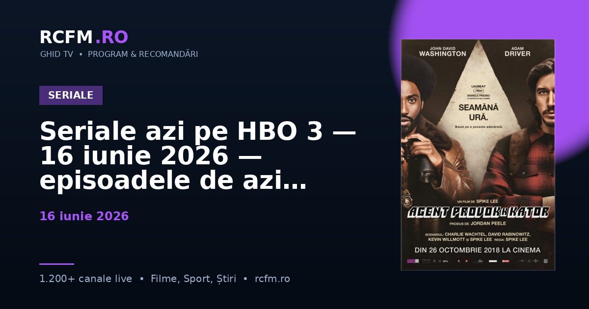 Seriale azi pe HBO 3, 16 iunie 2026 — episoadele de azi