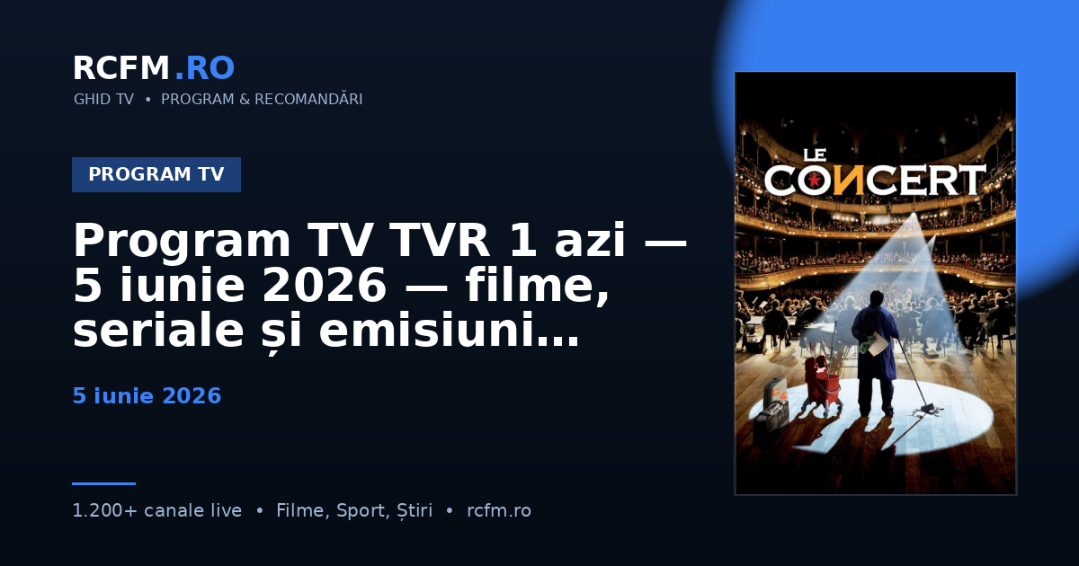 Program TV TVR 1 azi — 5 iunie 2026 — filme, seriale și emisiuni