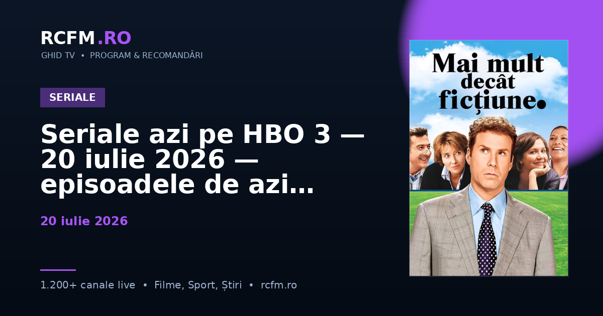 Seriale azi pe HBO 3, 20 iulie 2026 — episoadele de azi
