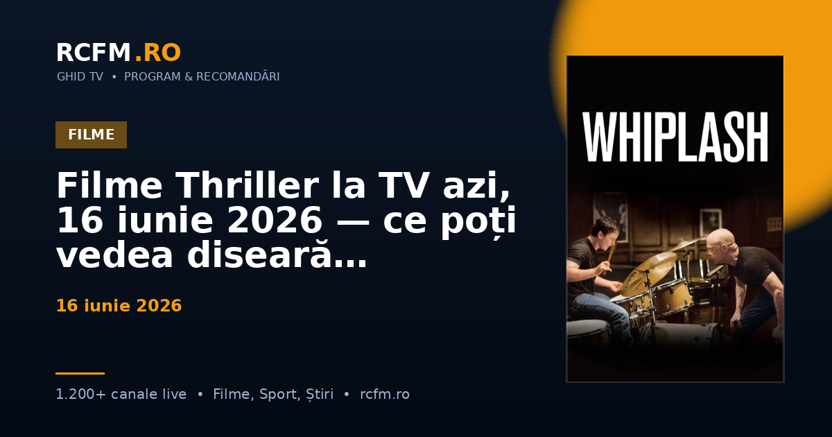 Filme Thriller la TV azi, 16 iunie 2026 — ce poți vedea diseară