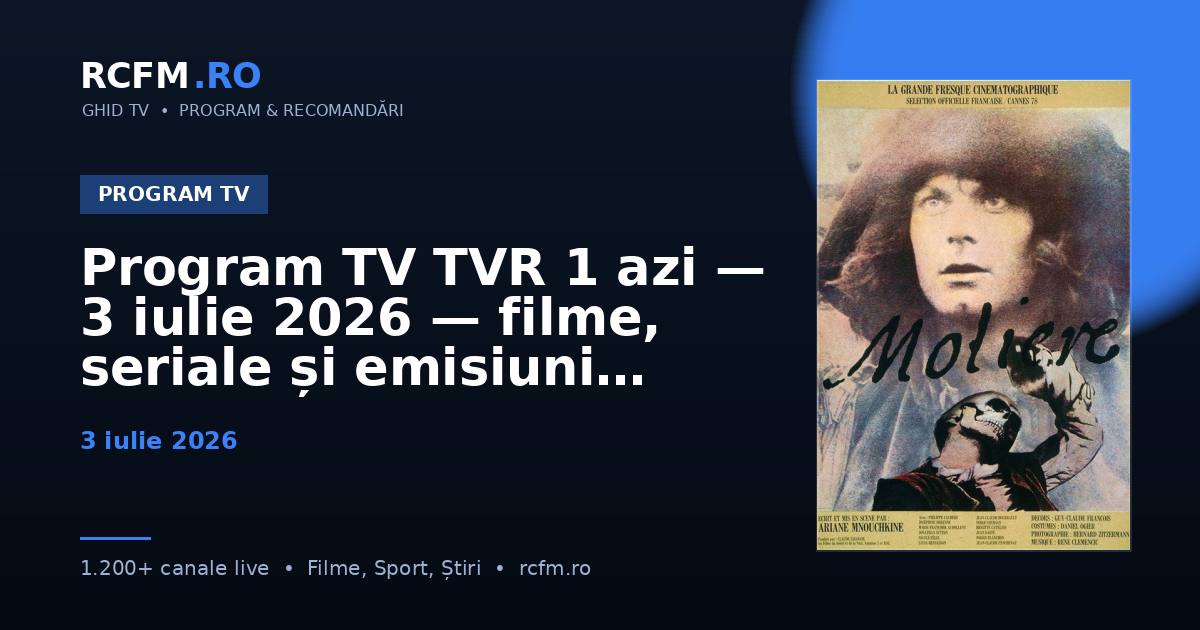 Program TV TVR 1 azi, 3 iulie 2026 — filme, seriale și emisiuni
