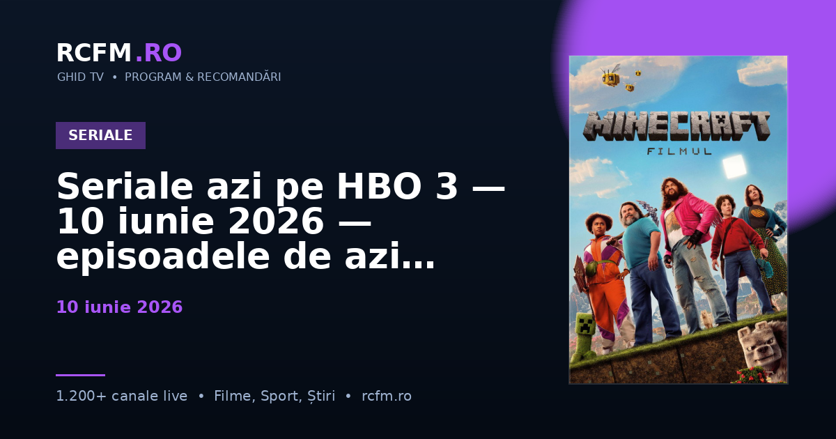 Seriale azi pe HBO 3, 10 iunie 2026 — episoadele de azi
