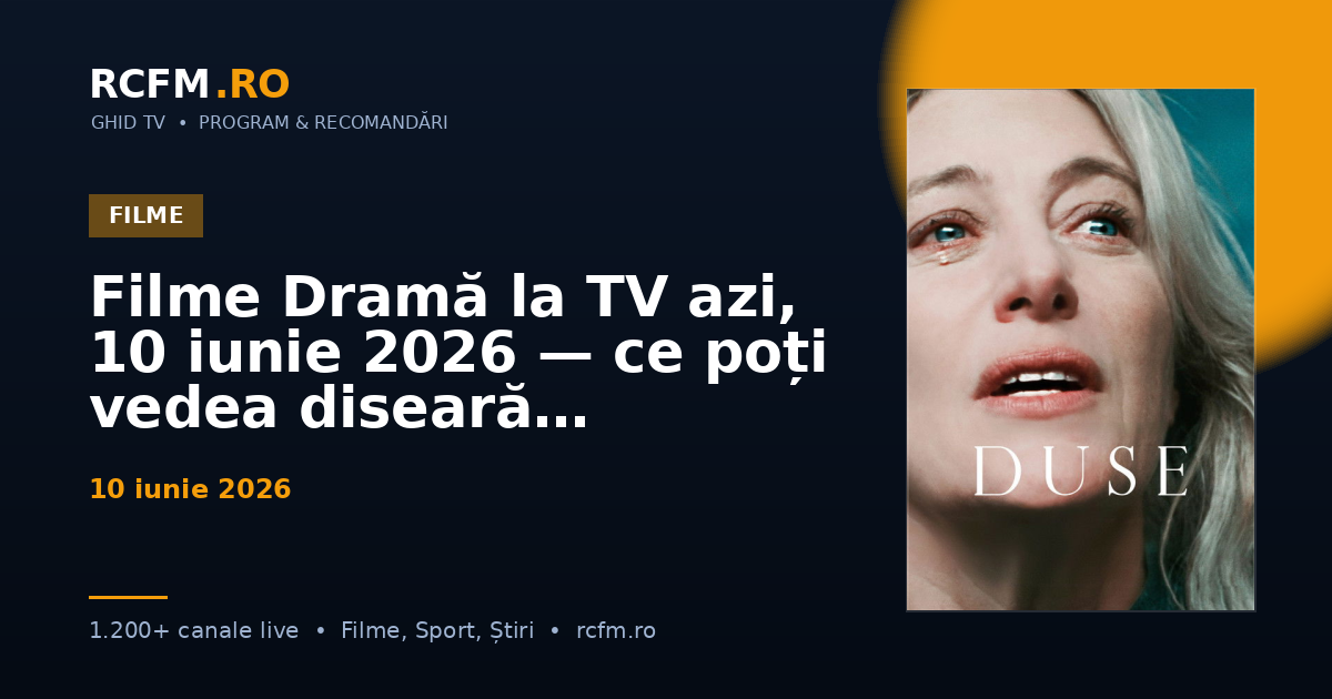 Filme Dramă la TV azi, 10 iunie 2026 — ce poți vedea diseară