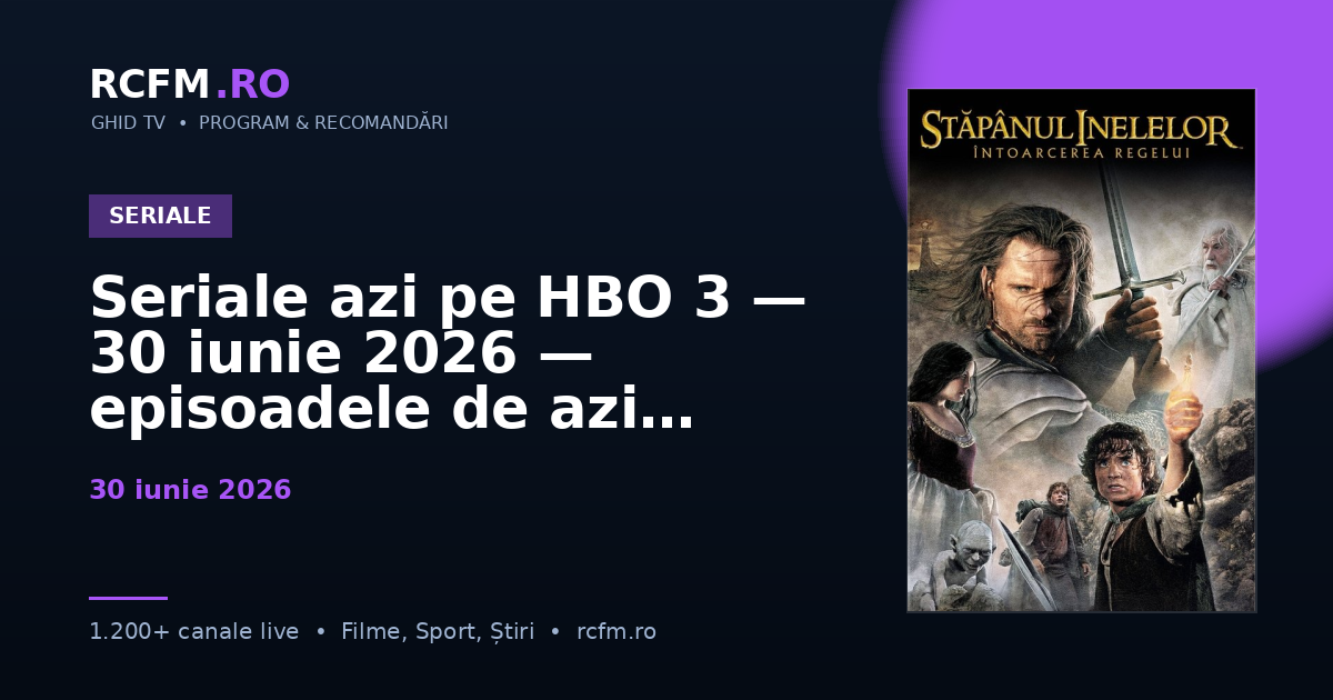 Seriale azi pe HBO 3, 30 iunie 2026 — episoadele de azi