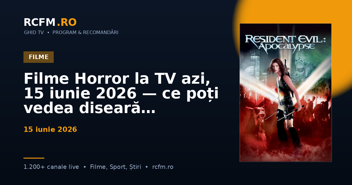 Filme Horror la TV azi, 15 iunie 2026 — ce poți vedea diseară