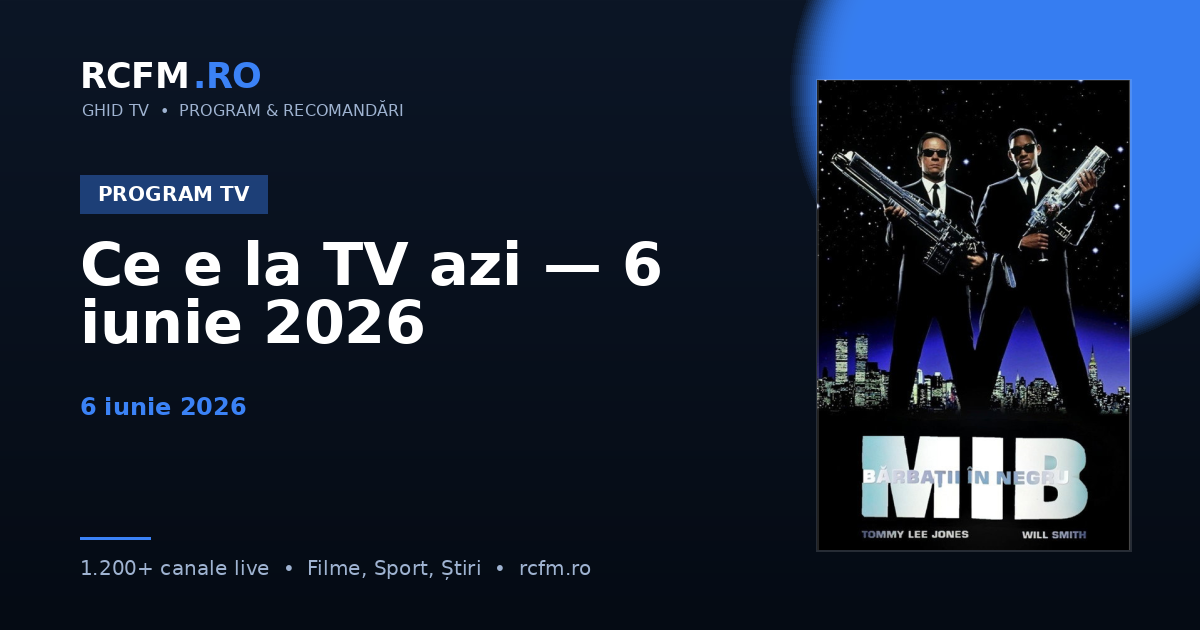 Ce e la TV azi — 6 iunie 2026