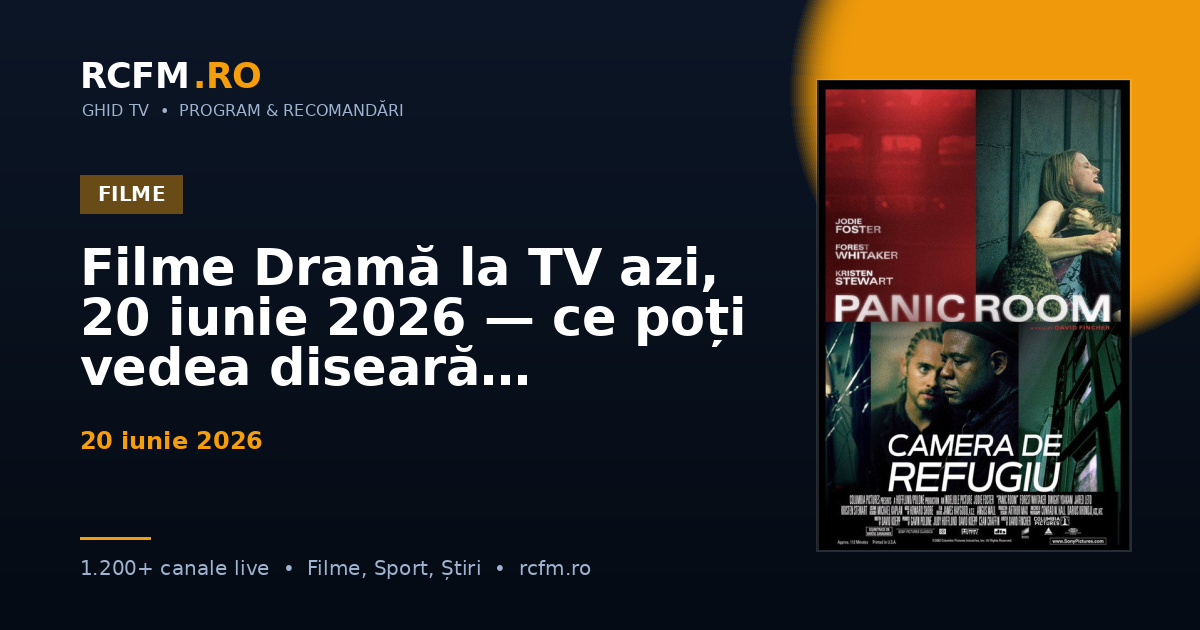 Filme Dramă la TV azi, 20 iunie 2026 — ce poți vedea diseară