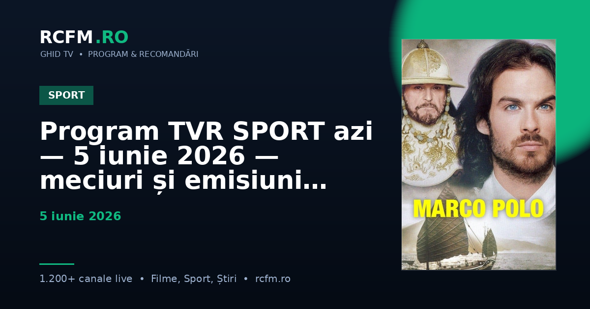 Program TVR SPORT azi — 5 iunie 2026 — meciuri și emisiuni sport