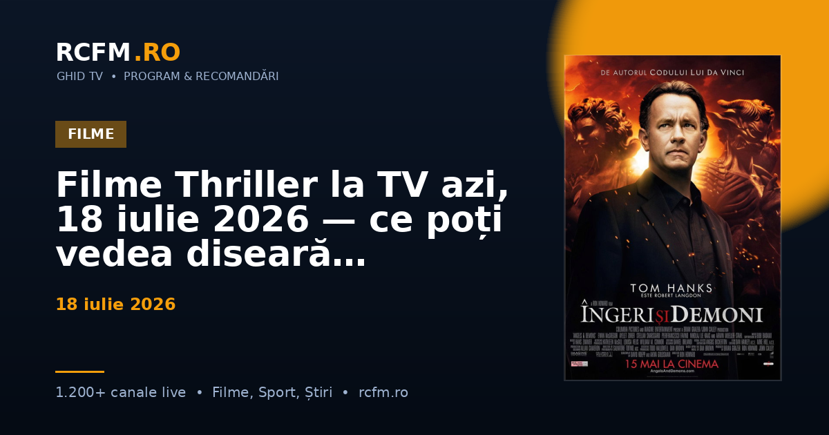 Filme Thriller la TV azi, 18 iulie 2026 — ce poți vedea diseară