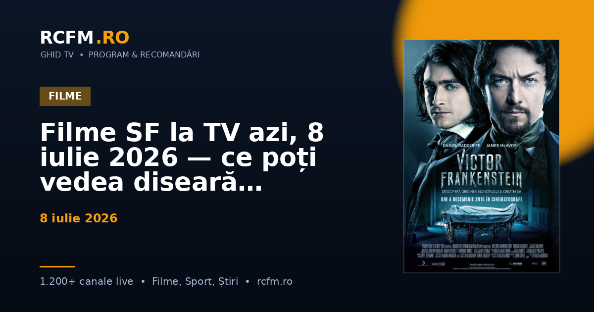 Filme SF la TV azi, 8 iulie 2026 — ce poți vedea diseară