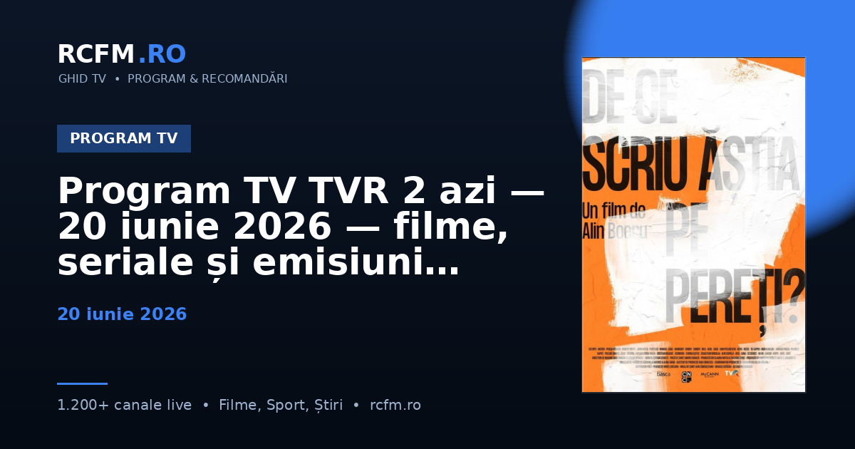 Program TV TVR 2 azi, 20 iunie 2026 — filme, seriale și emisiuni