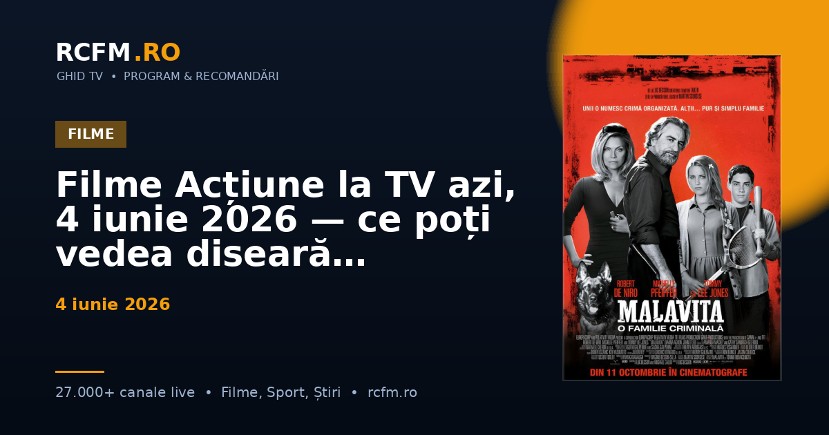 Filme Acțiune la TV azi, 4 iunie 2026 — ce poți vedea diseară