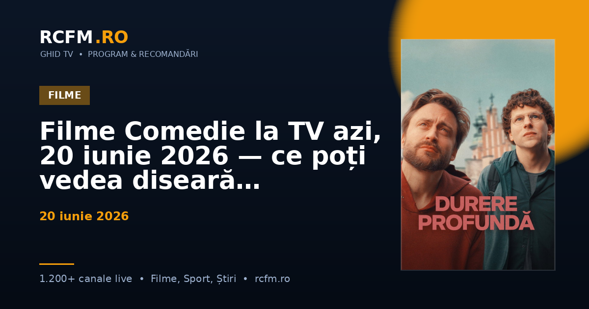 Filme Comedie la TV azi, 20 iunie 2026 — ce poți vedea diseară