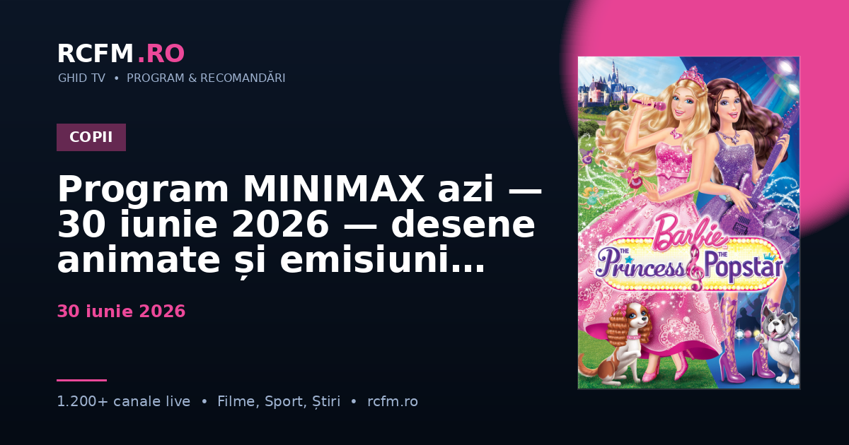 Program MINIMAX azi — 30 iunie 2026 — desene animate și emisiuni copii