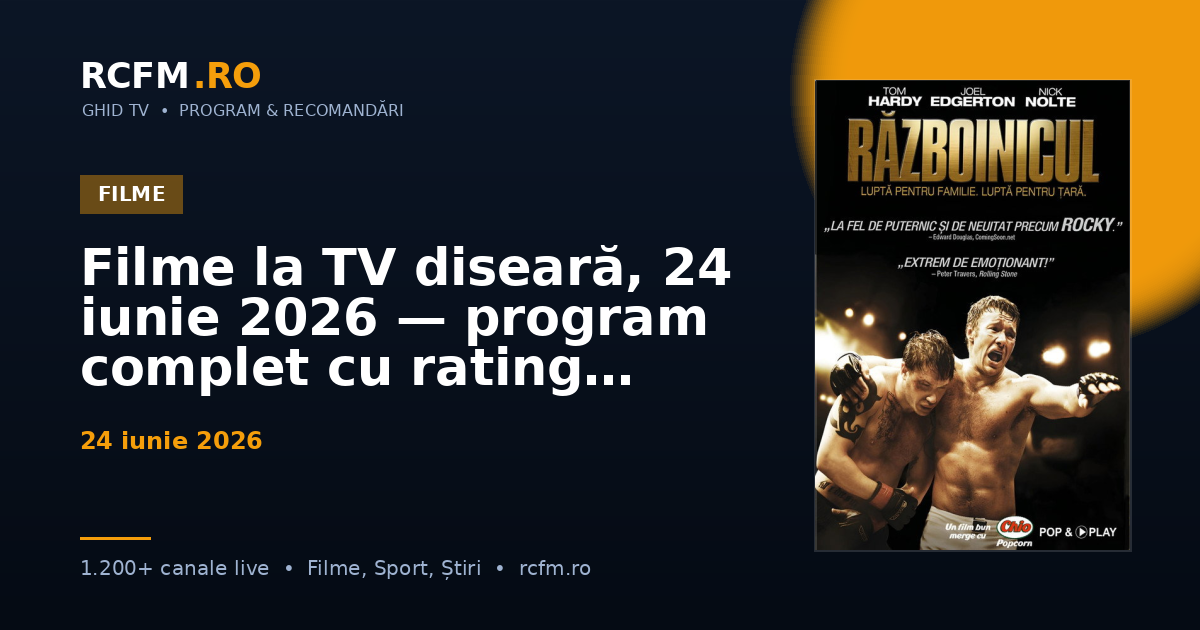 Filme la TV diseară, 24 iunie 2026 — program complet cu rating