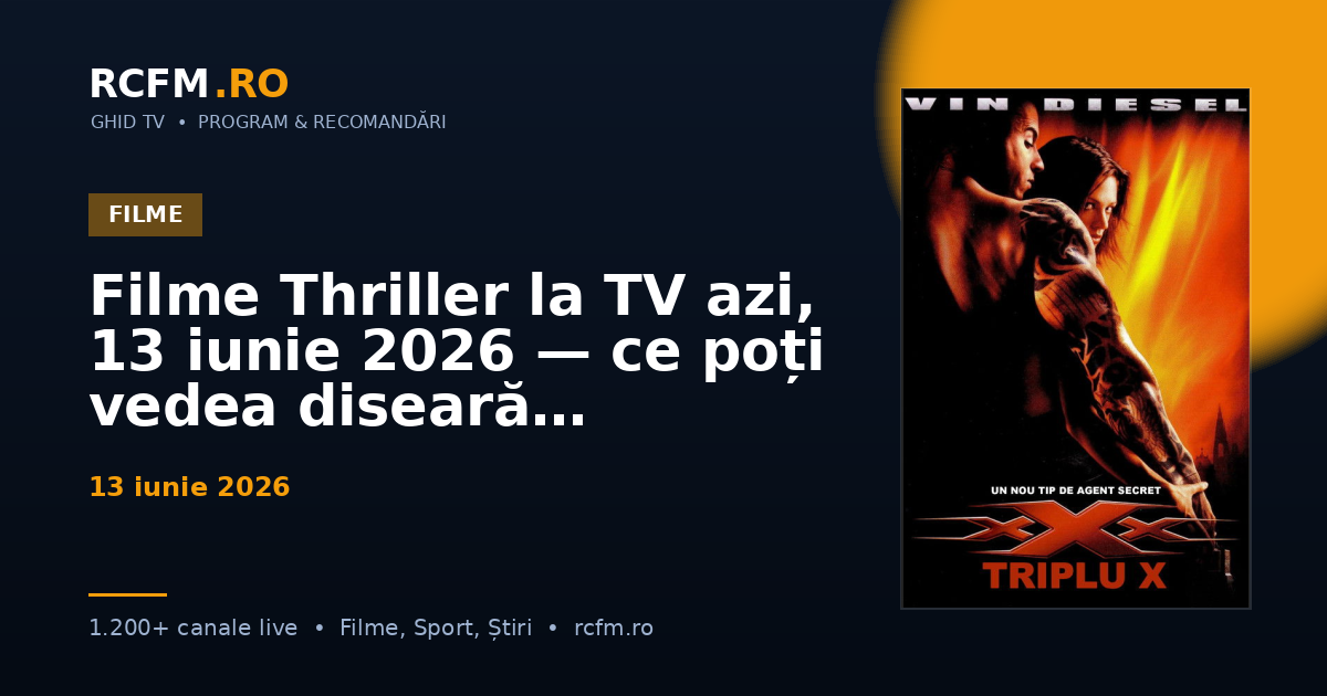 Filme Thriller la TV azi, 13 iunie 2026 — ce poți vedea diseară