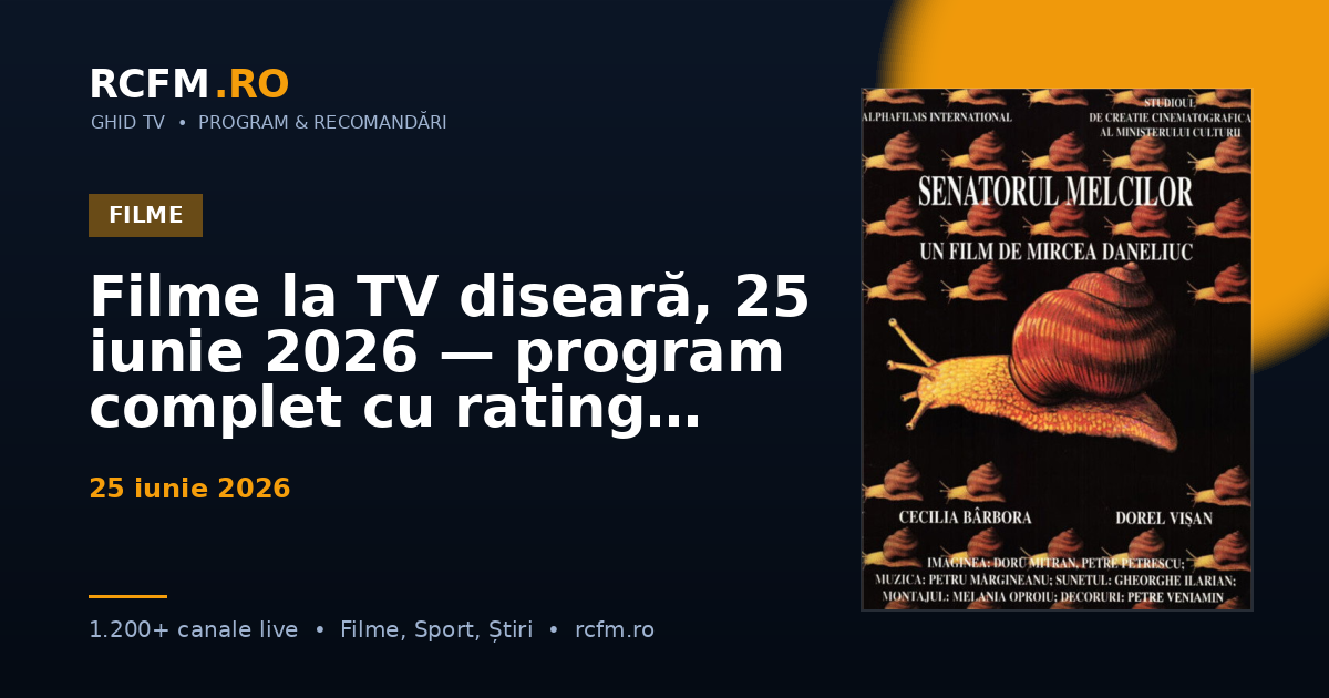 Filme la TV diseară, 25 iunie 2026 — program complet cu rating