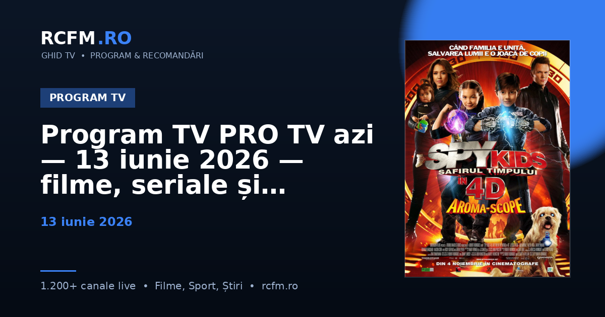 Program TV PRO TV azi — 13 iunie 2026 — filme, seriale și emisiuni